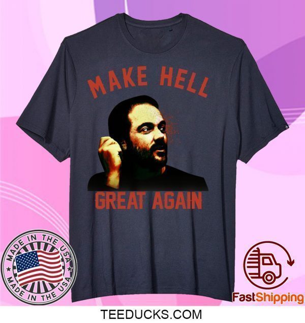 Mark Sheppard Make Hell Great Again Tee Shirts