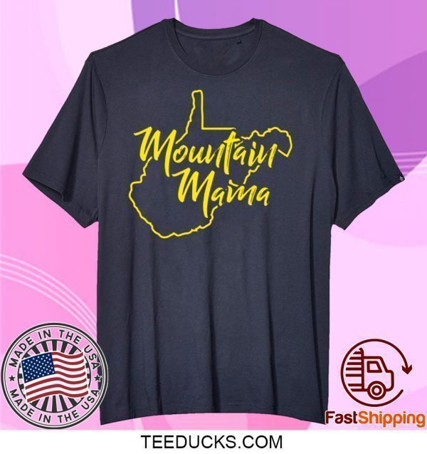 Mountain Mama West Virginia Tee Shirts