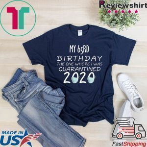 My 65rd Birthday The one Where one Where i was Quarantine 2020 T-Shirt