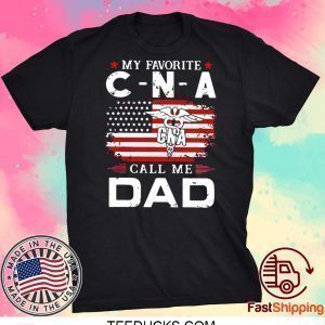 My Favorite CNA Call Me Dad American Flag Tee Shirts