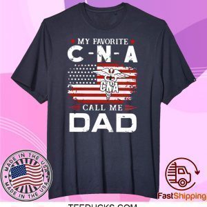 My Favorite CNA Call Me Dad American Flag Tee Shirts