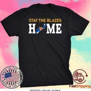 Nova Scotia Stay The Blazes Home Tee Shirts
