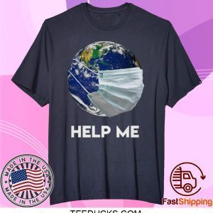 Official Earth Mask Help Me Coronavirus Save Our Plannet Tee Shirts