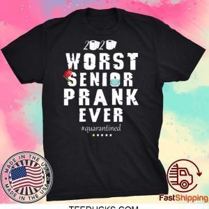 Osborna Arrt Worst Senior Prank Ever 2020 quarantined Tee Shirts