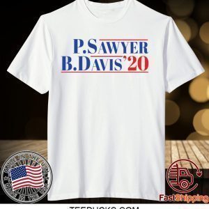 P Sawyer B Davis 2020 Tee Shirts