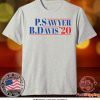 P Sawyer B Davis 2020 Tee Shirts