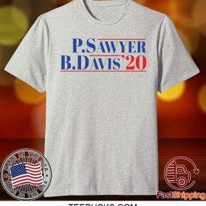 P Sawyer B Davis 2020 Tee Shirts