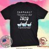 PHARMACY TECHNICIAN 2020 MASK QUARATINED TEE SHIRT