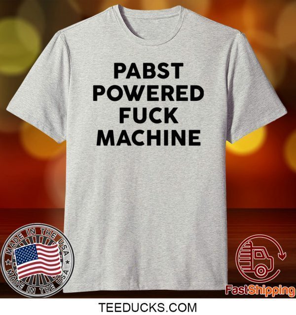 Pabst powered fuck machine Tee Shirts