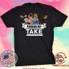 Pardon My Take Tee Shirts