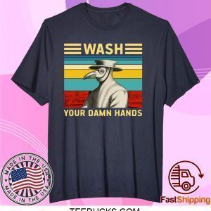 Plague Doctor Wash Your Damn Hands Tee Shirt