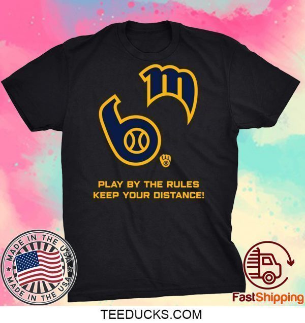 Play By The Rules Keep Your Distance Tee Shirts