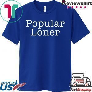 Popular Loner Tee Shirts