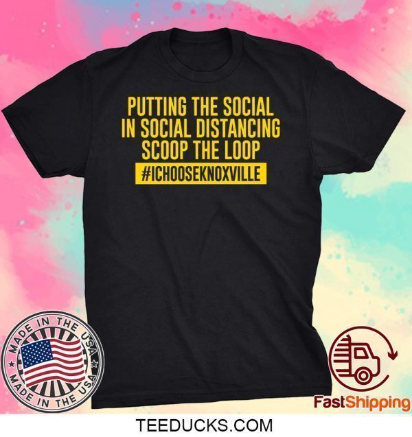 Putting the Social in Social Distancing Scoop the Loop Tee Shirts