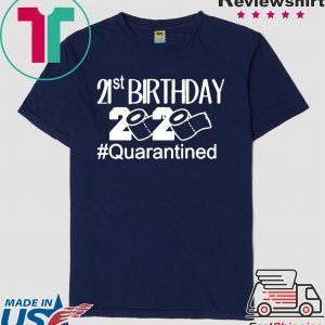 Quarantine Birthday Shirts Birthday Quarantine Tee Shirts