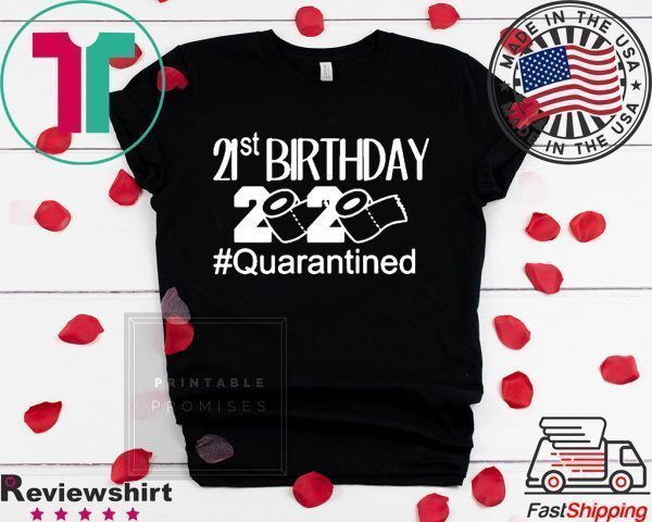 Quarantine Birthday Shirts Birthday Quarantine Tee Shirts