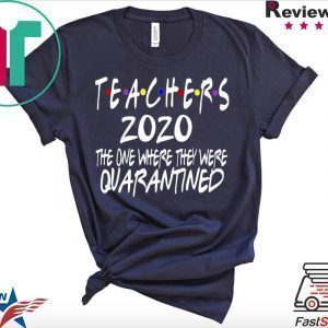 Quarantine Birthday - Teachers 2020 Quarantined Tee Shirts