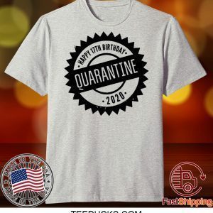 Quarantine Happy Birthday Custom Age For Tee Shirts