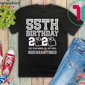 55th Birthday Quarantined T-Shirt