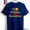 Quarantined Birthday, Quarantine and Chill Social Distancing Birthday Tee Shirt