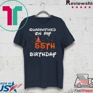 Quarantined On My 55th Birthday Born in 1965 Social Distancing Bday Top Birthday 2020 Tee Shirts