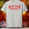 STRANGER THINGS - KEEP YOUR DISTANCE COVID-19 TEE SHIRTS