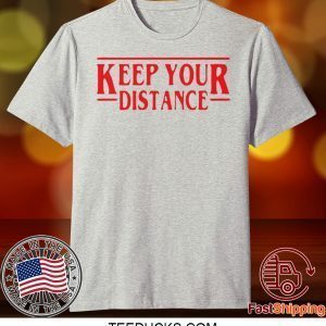 STRANGER THINGS - KEEP YOUR DISTANCE COVID-19 TEE SHIRTS