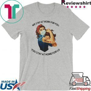 STRONG WOMAN TATTOOS NURSE WE STAY AT WORK FOR YOU YOU STAY AT HOME FOR US COVID-19 Limited T-SHIRT