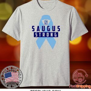 Saugus Strong #Saugusstrong Tee Shirts