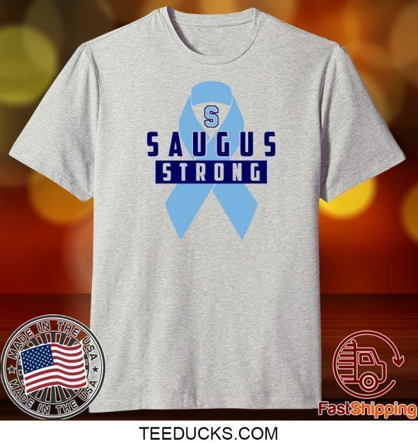 Saugus Strong #Saugusstrong Tee Shirts