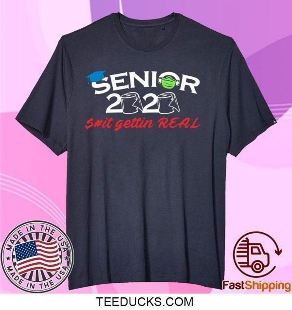 Senior 2020 Shit Gettin Real Funny Toilet Paper Apocalypse Unisex T-Shirt