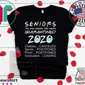 Seniors 2020 Quarantined Shirt Classes Canceled Graduation Loading Funny Graduation Tee Shirts