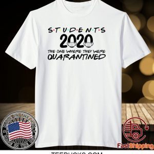 Seniors 2020 The One Where They Were Quarantined Seniors 2020 Tee Shirts