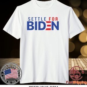 Settle for Biden Tee Shirt