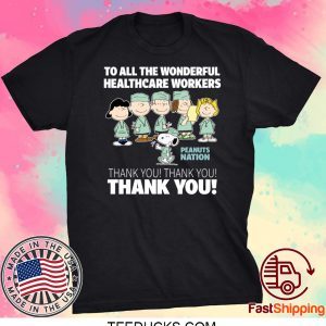 Snoopy Thank You To All The Wonderful Healthcare Workers Tee Shirts