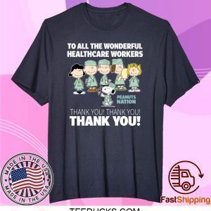 Snoopy Thank You To All The Wonderful Healthcare Workers Tee Shirts