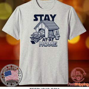 Stay At-at Home Tee Shirts