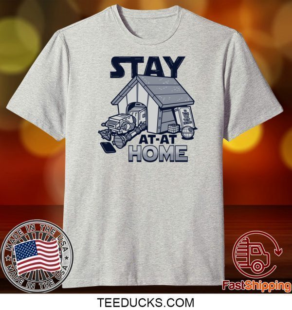 Stay At-at Home Tee Shirts