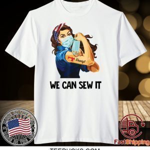 Strong Woman Sewer We Can Sew It Tee Shirts