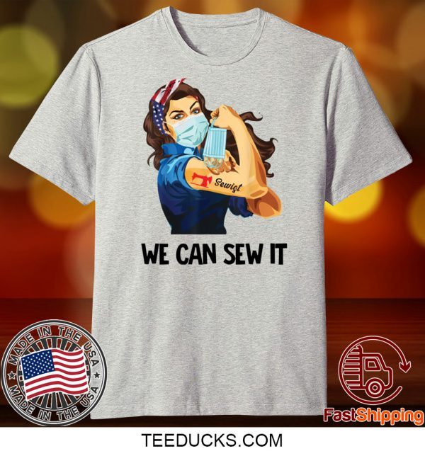 Strong Woman Sewer We Can Sew It Tee Shirts