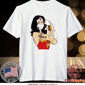 Strong Wonder Woman Nurse COVID-19 TEE SHIRTS