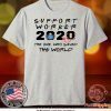 Support Worker The One Who Saved The World 2020 Tee Shirts