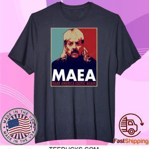 TIGER KING MAEA MAKE AMERICA EXOTIC AGAIN TEE SHIRTS