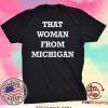 That Woman From Michigan Gretchen Whitmer Tee Shirts