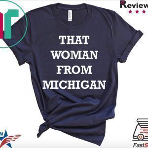 Gretchen Whitmer That Woman From Michigan Tee Shirts