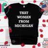 Gretchen Whitmer That Woman From Michigan Tee Shirts