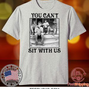 The Golden Girls You Can’t Sit With Us Tee Shirts