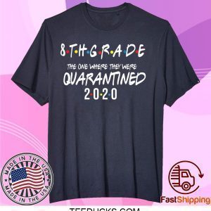 The one where they were quarantined Grade 2020 The One Where They were Quarantined Tee Shirts