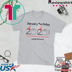 Toilet Paper 2020 January Birthday quarantine Shirt