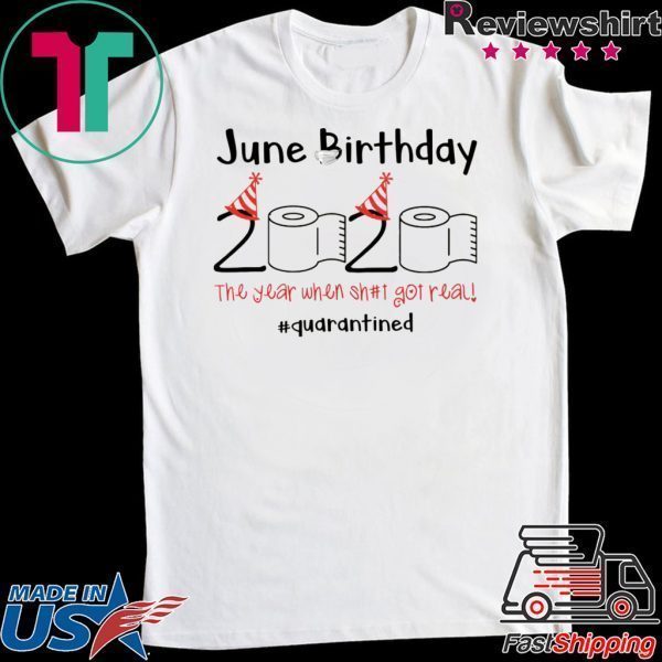 Toilet Paper 2020 June Birthday quarantine shirt